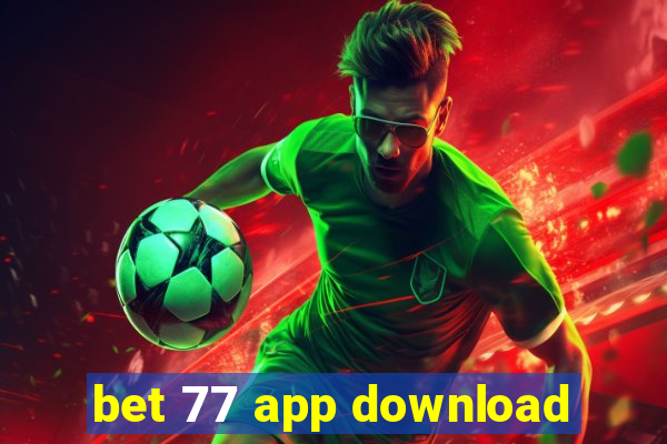 bet 77 app download